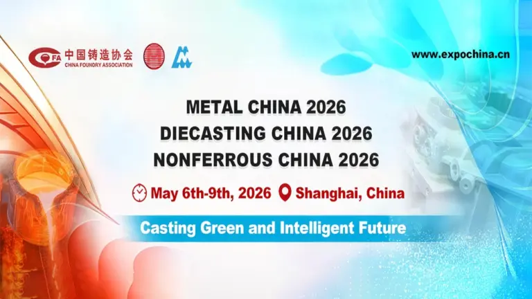 Metal China/Diecasting China/Nonferrous China 2026 X 40th Anniversary of China Foundry Association officially launched.
